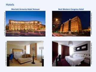 Hotels
Marriott Armenia Hotel Yerevan Best Western Congress Hotel
Credit:MarriottArmeniaHotelYerevan
Credit:MarriottArmeniaHotelYerevan
Credit:BestWesternCongressHotelCredit:BestWesternCongressHotel
 