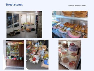 Street scenes Credit (all photos): J. Urban
 