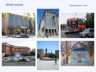 Street scenes Credit (all photos): J. Urban
 