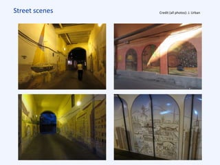 Street scenes Credit (all photos): J. Urban
 