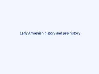 Early Armenian history and pre-history
 