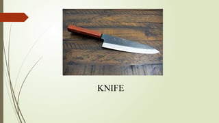 KNIFE
 