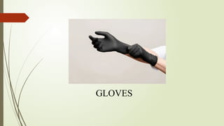 GLOVES
 