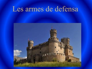 Les armes de defensa
 