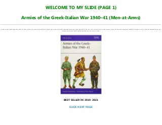WELCOME TO MY SLIDE (PAGE 1)
Armies of the Greek-Italian War 1940–41 (Men-at-Arms)
Armies of the Greek-Italian War 1940–41 (Men-at-Arms) pdf, download, read, book, kindle, epub, ebook, bestseller, paperback, hardcover, ipad, android, txt, file, doc, html, csv, ebooks, vk, online, amazon, free, mobi, facebook, instagram, reading, full, pages, text, pc, unlimited, audiobook, png, jpg,
xls, azw, mob, format, ipad, symbian, torrent, ios, mac os, zip, rar, isbn
BEST SELLER IN 2019-2021
CLICK NEXT PAGE
 