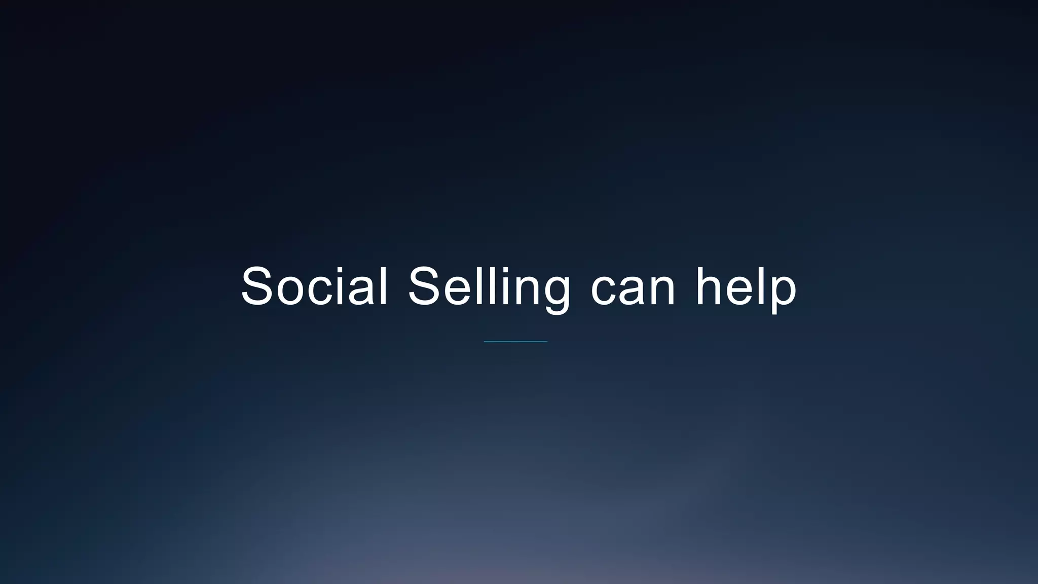 Social Selling can help
 