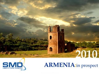 2010
ARMENIA:in prospect
 