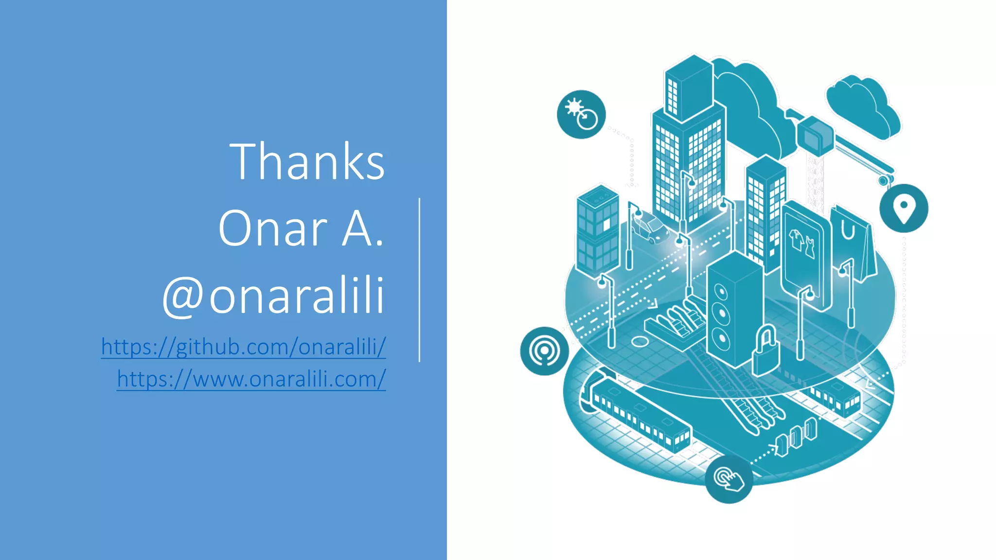 Thanks
Onar A.
@onaralili
https://github.com/onaralili/
https://www.onaralili.com/