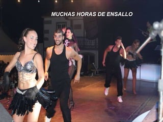 MUCHAS HORAS DE ENSALLO  