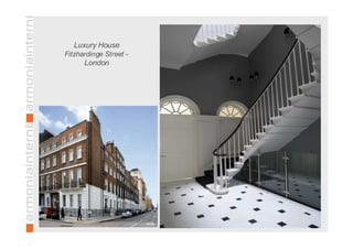 Luxury House
Fitzhardinge Street -
London
 
