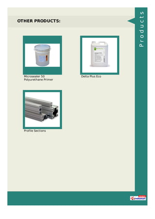 OTHER PRODUCTS:
Microsealer 50
Polyurethane Primer
Delta Plus Eco
Profile Sections
Products
 