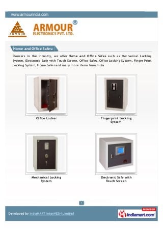 Home and Office Safes:

Pioneers in the industry, we offer Home and Office Safes such as Mechanical Locking
System, Electr...