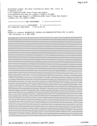 Page 5 of 25


government.&nbsp; For more information about GET, visit ou
r website at<U>
</U></FONT><U><FONT face="Times New Roman"
color=#0000ff><www.cei org> </FONT></U><FONT
face="Times New Roman`>.</FONT><B><FONT face='Times New Roman">
</FONT>< /B>< /P></BODY>< /H-TML>

               -      ~~~~~END
                          ATTACHMENT        1I

---                  ATTACHMENT   2
ATT CREATION TIME/DATE:   0 00:00:00.00,

TEXT:
Unable to convert NSREOP01Q2:tATTACH.D55]SREOP013007TRTU1f.002               to ASCII,
 The following is a HEX DUM4P:
                                                                         0 0 0 0 0 0 00   00 0 00 0 0 0 0 0
424D9EAA0000000000003E0000002800000090030000780100000100010                O
OO00000000000000200000OOOOOOOOOOOOOOOOOFFFFFFOOFFFFFFFFFFEPFFFFFFFFFFFFFFFFFFFFF
FFFFFFFFFFFFFFFFFFFFFFFFFFFFFFFFFFFFFFFFFFFFFFFFFFFFFFFFFFFFFFFEFFFFFFFFFFFFFFF
FFFFFFFFFFFFFFFFFFFFFFFFFFFFFFFFFFPFFFFFFFFFFFFFFFFFFFFFFFFFFFFFFFFFFFFFFFFFFFF
FFFFFFFFFFFFFFFFFFFPFFFFFFFFFDFFFFFFFFFPFFOOO OFFFFFFFFFFFFFFFFFFFFFF'FFFFFFFFFFFF
FFFFFFFFFFFFFFFFFFFFFFFFFFFFFFFFFFFFFFFFFFFFFFEFFFFFFFFFFFFFFFFFEFFFFFFFFFFFFFF
FFFFFFFFFFFFFFFFFFFFFFFFFFFFFFFFFFFFFFFFFPFFFFFFFFFFFFFFFFFFFFFFFFFFFFFFFFFFFFF
FFFFFFFFFFFFFFFFFFFFFFFFFFFFFFFFFFFFFFOOO OFFFFFFFFFPFFFFFFFFFFFFFFFFFFFFFFFFFFF
FFFFFFFFFFFFFFFFFFFFFFFFFFFFFFFFFFFFFF.FFFFFFFFFFEFFFFFFFFFFFFFFFFFFFFFFFFFFFFFF
FFFFFFFFFFFFFFFVFFFFFFFFFFFFFFEFFFFFFFPFFFFFFFFFFFFFFFFFFFFFFFFFFFFFFFFFFFFFFFFF
FFFFFFFFFFFFFFFFFFFFFFFFFFFFFFFFFFFFOO0OOFFFF'FFFFFFFFFFFFFFFFFFFFFFFFFFFFFFFFFF
FFEFFFFFFFFFFFFFFFFFFFFFFFFFFFFFFFFFFFFFFFFFFFFFFFFFFFFFFFFFFFFFFFFFFFFFFFFFFFF
FFFFFFEFFFFFFFFFFFFFFFFFFFFFFFFFFFFFFFFFFFFFFFFFFFFFFFFFFFFFFFFFFFFFFFFFFFFFFFF
FFFFFFFFEFFFFFFFFFFFFFFFFFFFFFFFFFFOO OOFFFFFFFFFFFFFFFFFFFFFFFFFFFFFFFFFFFFFFFF
FFFFFFFFFFFFFFFFFFFFFFFFFFFFFFFFFFFFFFFFFFFFFFFFFFFFFFFFFFFFFFFFEFFFFFFFFFFFFFF
FFFFFFPFFFFFFFFFFFFFFFFFFFFFFFFFFFFFFFFFFFFFFFFFFFFFFFFFFFFFFFFFFFFFFFFFFFFFFFF
FFFFFFFFFFFFFFFFFFVFFFFFFFFFFFFFFOQOOOFFFF8OlPFFFF80OO3FFFFFFFFFFFFFFFFFFFFFFFF'FF
FFFFFFFFFFFFFFFFFFFFFFFFFFFFFE7FFFFFFPFFFFFFFFFFFFFFFFFFFFFFEFFFFFFFFFFFFFFFFFF
FFFFFFFFFFFFFFFFFFPFFFFFFFFF7EO OFFFFFFFFFFFFFFFFFFFFFFFFBFEFSO01EFFFFFFFFFFFFFFF
                                                                     3    3         8000007
FFFFFFFE001FFFFFFFFFFFFFVFFFFFFOOOOFFFC0003FFFF07ElFFF81FFCFFC0 FC0 FFFF
                                                                                                 3
FFE01FFFC03FFFC03FFF807FFFFE7FFFF80000OFFFFEOO0OOO1FCOPFFFFCFFFF807FFFOOOOOlFC0
                                                                                   8 3
FFEO3EOOFFFFE01FFFOlF007F2OFS3FFOOOOOOFFFFE01FF03FFFF3FE41FOFFFFC03FFF 0 FFF80
                                                                                             7
7 FFFFClF83FFFFE01FFFC000007FOOOOFFF807FOFFFCIFF8FFFE3FFCFFE07FEOFFFFFCOFFF0
                                                                                               FF
F03FFFEO7FFFEOFPFFCOFFFFFC3FFFFCOFFFOFFFFF8 1FFE1FE1FFFF8FFFFCOFFFF81FFE1FEO7FF
COFF 8 3 FFFFF03FFE07FClFF07FElFF81FPEOFFFFFO3FF8FFFFE3FEOFF83FFFE07FFFEOFFFFCOFF
                                                                                        7
FFF87FFlFFFFF03FFFE07FF87FOOOOFFE03FFCFFPS7FFC3FFE3FF87FF07FEOFFFFFElFFFC FFFO
7 FFFF0 7 FFFEOFFFFClFFFFFC3FFFFCIFFFC7FFFF83FFF8FF3FFFFOFFFFEOFFFF83FFF
                                                                                 8
                                                                                   FF0 7 FF81
FF 8 3 FFFFF07FFClFFCIFFOFFFOFFC3FFF8FFFFF83FF8FFFFC3FEIFFE3FFFF07FFFEOFFFFElFFPF
                                                                                     7         7
EOFFF8FFFFF87FFFEOFFFE3FOOOOFFEO7FFF3FF07FFB1FFE7FF87FFOFFEOFFFFFElFFFE FFF0 F
                                                                       3     8       7       3
FFFOFFFFEOFFFFElFFFFF83FFFFElFFFC7FFFF83FFF8FF3FFFEOFFFFElFFFFC FFF PFF FF8 FF
 83 FFFFF8 7 FFC3FFClFF1FFF8FFC3FFFCFFFFF87FF8FFFF83FE3FFElFFFFOFFFFEOFFFFElFFFFEl
                                                                                 3         7
 FFFC 7 FFFF 8 7 FFFFOFFFE3FOOOOFFClFFFF9FEOFFFFOFFE7FF03FFOFFEOFFFFFElFFFE FFF0 FFF
                                                                                         7     83
 FOFFFFEOFFFFE1FFFFFS81FFFFE1FFFE7FFFFS3FFFCFF3FFFEOFFFFE1FFFFC3FFFCFFO7FFO FF
 FFFFF8 7 FF 8 3 FFCl-FFIFFF87FC3FFFC7FFFF87FF8FFFF83FE7FFEOFFFFOFFFFEOFFFFElFFFFClFF
                                                                                       7
 FE 7 FFFF 8 7 FFFFOFFFF3FOOOOFF81FFFFDFClFFFF07FE7FF03FFOFFEOFFFFFElFFFF3FFF0 FFFFO
 FFFFEO FFFFEIFFFFFOl1FFFFEIFFFF3 FFFF83 FFFE7 F3 FFFCOFFFFElFFFFC3 FFFE7 F07FE0FFEF83FF
                                                                                         3
 FFF8 7 FF0 7 FFClFF3FFF87FC3FFFE7FFFF87FF8FFFF03FE7FFFOFFFFOFFFFEOFFFFElFFFFC FFFE
                                                                                   7
 3 FFFF87 FFFFOFFFF9FOOOOFF83FFFFCFClFFFF83FE7FEO1FFOFFEOFFFFFElFFFF3FFFO
                                                                                     FFFFOFF
                                                                                         3
 FFEOFFFFE1FFFFF04FFFFElFFFF3FFFP83FFFE7F3FFFBOFFFFElFFFFC3FFFE7FO7FCOFFF8 FFFF
 F8 7 FE0 7 FFClFF3FFF83FC3FFFE7FPFFFS7FF8FFFE03FEFFFEOFFFFOFFFFEOFFFFEIFFFFC
                                                                                     3
                                                                                       FFFF 3 F
                                                                               7
 FFF8 7 FFFFOFFFF9FOOOOFF03FFFFFFClFFFF83FE7FE09FFOFFEOFFFFFE1FFFFBFFF0 FFFFOFFFF
 EOFFFFE1FFFFFO4FFFFE1FFFFBFFFF83FFFF7F3FFFO OFFFFE1FFFFC3FFFF7FO7FC1FFF83FFFFF8
 7 FEOFFFClFF7FFF83FC3FFFF7FFFF87FF8FFFC03FEEFFEOFFFFOFFFFEOFFFFElFFFF
                                                                               83
                                                                                   FFFF 3 FFF
 F8 7 FFFFOFFFFDFOOOOFF07FFFFFF83FFFF83FE7FC08FFOFFEOFFFFFElFFFFFFFF07FFFFOFFFFEO




 file://D:SEARCH_7_28_03 CEQ164_f-durt'7003_ceq.txt                                                     6/16/2006
 