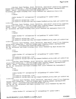 Page 31 of 44



       <td><font face="Verdana, Anial, Helvetica, sans-serif" size="1"><a class=nou
                                                                             4
erline href='javascript:;" anClick="win ow.open('display-comment.jsp?msgid=f45
298991', 'maint', 'scrallbars~yes,width=340,height=500');">
unilateral and Right</a>&nbsp;<font colcr="#666666">by taBontils</faflt></td>

        <I/table>

          <table border="0" cellspacing="(" cellpadding="0" width="100%"1>
          <tr>
          <td widthl10 valign=tap> .c/td>
                                                                                    hei
          <td width=l0 valign=tap><img sr =irnages/feedback arrow-right.gif width=9
t =10>< /td>
          <td><font face&'Verdana, Anial, Helvetica, sans-serif" .size='l"><a class~nau
                                                                                 4
erline href="javascript:;" onClick='win aw.openC 'display/_camment.jsp?trsgid=f45
222281', 'maint', 'scrollbars=yes,width=3 0,height=500');">
Re: Unilateral and Right</a>&nbsp;<fdflt color="#666666">by hewhoasks</fant></td


        <I/table>

        <table barder="10" cellspacing="I" cellpadding="Q" width='l00%">
        <tr>
        <td widthl10 valign=tap> </td>
                                                                                 het
        <td widthl10 valign~tap><img sr=irnages/feedback arrow-right.gif width=9
t=l0></td>
        <td><fant face="Verdana, Anial, Helvetica, sans-serif" size="l"><a class=nau
                                                                             454
erline href="javascript:;" anClick="win aw.open( 'display_comment.jsp?msgid~f
                                        3
b2cleb , 'maint' ,'scrollbars=yes,width= 10,height=500');">
Re: Re: Unilateral and Right</a>&flbsp;<Eant colar="#666666">by Mark Wilsan</fan
t></td>

        </table>

         <table border="10" cellspacing="O" cellpadding="0" width-"1Q0%"1>
         <tr>
         <td width=lO valign=tap> </td>
                                                                                     hei
         <td width=l0 valign=tap><img src=images/feedback arrow_right.gif width=9
t=l0></td>
         <td><fant face="Verdana, Arial, Helvetica, sans-serif" size="l"><a class=nau
                                                                                 45
erline href="javascnipt:;p     nClick="windaw.open( 'display-comment.jsp?msgid~f 5
                                                     5 00
le85ca' ,'maint' , 'crollbars=yes,widthV340,height=       ') ;">
Re: Re: Re: Unilateral and Right</a>&nhsp;<fant     colar="*666666"I>by hewhoasks</f
ont></td>

        <I/table>

           <table barder="10" cellspacing="0" cellpadding="0" width="l00%">
           <tr>
           <td width=l0 valign~tap> </td>
                                                                                     hei
           <td widthl10 valign=top><imfg sic=images/feedback arrow-right.gif width=9
 t=li0>< /td>
           <td><font face="Verdana, Anial, Helvetica, sans-serif" size="l"><a class=nou
 erline href="javascript:;" onClick="Wi ~dw.open( dslycomn~s~mgdf5
 d56809', 'maint' ,'scrollbars~yes,width='40,heightzz500') ;">
                                                                            Mark Wil
 Re: Re: Re: Re: Unilateral and Right</a>&nbsp;<font color="#666666">by
 son</font></td>

         </table>

         <table border="0"   cellspacing='0" cellpadding="0"   width="l00%">




 file:/D:SEARCH 7-9 03 CEQ029_f~iwoef~ 03seq.txt                                  8/14/2003
 