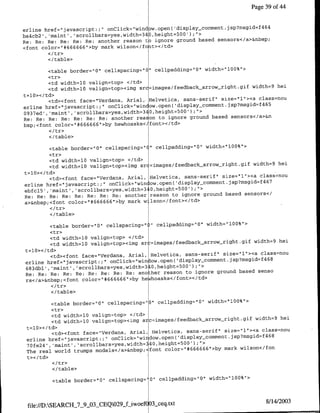 Page 39 of 44


                                                                                464
erline href='javascript:   IFonclick="wind w.open( 'display-comment.jsp?msgid~f
ba4cb2', 'maint', 'scrollbars=yes,width=34D,height=5OO');">
Re: Re: Re: Re: Re: Re: another reason to ignore ground based sensors</a>&nbsp;
<font color=h*666666u>by mark wilson</foat></td>
         <I tr>
         </ table>

         <table border="0" cellspacing="O"l cellpadding="O"l width="l00%">
         <tr>
         <td widthl10 valign=top> </td>
                                                                            width=9 hei
         <td width=l0 valign=top><img src=images/feedback arrow_right.gif
t=10></td>
                                                                              class=nou
         <td><font face="Verdana, Anial, Helvetica, sans-serif" size="l"><a 4 6 5
erline href="javascript:;" onClick="window.open(   'display-comment.jsp?msgid=f
                                        3
0937ed', 'maint', 'scrdllbarstyes,width= 40,height=500');">
                                                                     sensors</a>&n
Re: Re: Re: Re: Re: Re: Re: another reason to ignore ground based
bsp;<font color="#666666">by hewhoasks</tont></td>

        </table>

          <table border="10" cellspacing=" " cellpadding"10"1 width&'3-00%">
          <tr>
          <td width=l0 valign=top> </td>
                                                                              width=9 hei
          <td width=l0 valign=top><img src=images/feedback arrow-right.gif
t =10>< /td>
                                                                                class=nou
          <td><font face="Verdana, Anial, Helvetica, sans-serif" size='"l"><a 4 67
erline hrefzz"javascript:;" onClick="win   Low.open( 'display_comment.jsp?msgid~f
                                         3
ebfcl5', 'maint', 'scrollbars~yes,width= 0,height=500');"
                                                                     based sensors</
Re: Re: Re: Re: Re: Re: Re: Re: another reason to ignore ground
a>&nbsp;<font color="#666666">by mark w lson</font></td>
          </tr>
          </table>

         <table border="10" cellspacing-" " cellpadding="O" width="l00%">
         <tr>
         <td widthl10 valign~top> </td>
                                                                           width=9 hei
         <td width=l0 valign=top><img sr =images/feedback-arrow_right.gif
t=10></td>
                                                                             class=nou
         <td><font face="Verdana, Arial, Helvetica, sans-serif" size="1"><a 4 6 8
erline href="javascript:;" onClick="win ow.open(  'display_comment.jsp~hisgid~f
                                         3
683dbl' ,'maint' , scrollbars~yes,width- 10,height=500');">
                                                                      based senso
Re: Re: Re: Re: Re: Re: Re: Re: Re: ano her reason to ignore ground
rs</a>&nbsp;<font   color="4666666">by heahoasks</font></td>
         </tr>
         <I/table>

         <table border="O" cellspacing="O" cellpadding="O" width=Il00%">
         <tr>
                                                                            width=9 hei
         <td width=l0 valign=top><img syc~images/feedback arrow-right.gif
 t=10></td>
                                                                               class~nou
         <td><font face="Verdana, Arial, Helvetica, sans-serif" size="1"><a 4 8
 erline href=njavascript:;" onClick="wirdow.open(   'display~comment.jsp?msgid~f 6
 70fe24', 'maint', 'scrollbars~yes,width=340,height=500') ;">6
                                                                       wilson</fon
 The real world trumps models</a>&nbsp;<font color="#66666 ">by mark
 t></td>

         </table>

         <table border="0" cellspacing' 0" cellpadding="0" width="100%">



                           CEQ029_f_iwoef O3seq.txt                              8/14/2003
 file://D:SEARCH_7_9_03
 