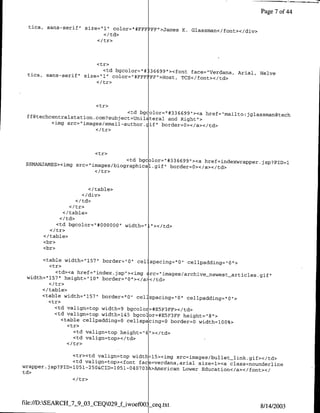 Page 7 of 44

  tica, sans-serif" size='1' COlor="#PFFF FF">James K.
                                                       Glassman</font></div>




                        <tr>
                                          3
                          <td bgcolor="# . 6 699"><font face="Verdana, Arial, Helve
 tica, sans-serif" size="l"1 color="#1FFF FF"'>Host, TCS</font></td>




                             <tr>
                                       <td bg olor="#336699"><a hrf"alojlsmntc
 fftccnrlsaincmsujc                       nlteral and Right",>
             <img sr=iae/malato               if" border=O></a></td>
                               </tr>



                             <tr>
                                 <td bgcolor="#336699"><a href=indexwrappernjsp?PID~l
 SSMANJAMES><img src='images/biagraphical.gif" border=O></a></td>



                         </ table>
                       </div>
                     <Itd>

               </table>
              <I td>
             <td bgcolor="#000000" width=".."></td>

       </table>
       <br>
       <br>

      <table width="157" border="O" cel'spacing="O" cellpadding="O">
        <tr>
          <td><a href="index.jsp"><img ~rc="images/archive-newest-articles
 width="157" height="lO" bcrder="IOI></a </td>                             gif"

       </table>
       <table width="157" border="O" cellspacing="Q" cellpadding="o">
         <tr>
           <td valign=top width=9 bgcolox=#E5P3FF></td>
           <td valign=top width=145 bgcolor=#E5F3FP height=I8">
              <table cellpadding=o cellspacing=Q border=O width=1OO%>
                <tr>
                  <td valign=tcp height="6'"></td>
                  <td valign=top></td>


                 <tr><td valign=top width 15><img src=images/bullet-link
                                                                         gif><z/td>
                 <td valign=top><font face=verdana,arial size=1><a class=nounderline
wrapper. jsp?PID=1051-250&CID=l05l-040703 >American Lower
                                                          Bducation</a></font></
td>
                 <I tr>



file://D:SEARCH_7-9_03-CEQO29-fiwoef~O      s~eq.txt                           8/14/2003
 