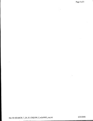 Page 5 of 5




file://D:SEARCH_7_28_03_CEQ390_f ro2x9003 ceq.txt      6/23/2006
 