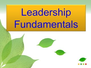 Leadership
Fundamentals
 