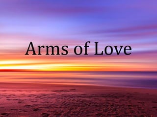 Arms of Love
 