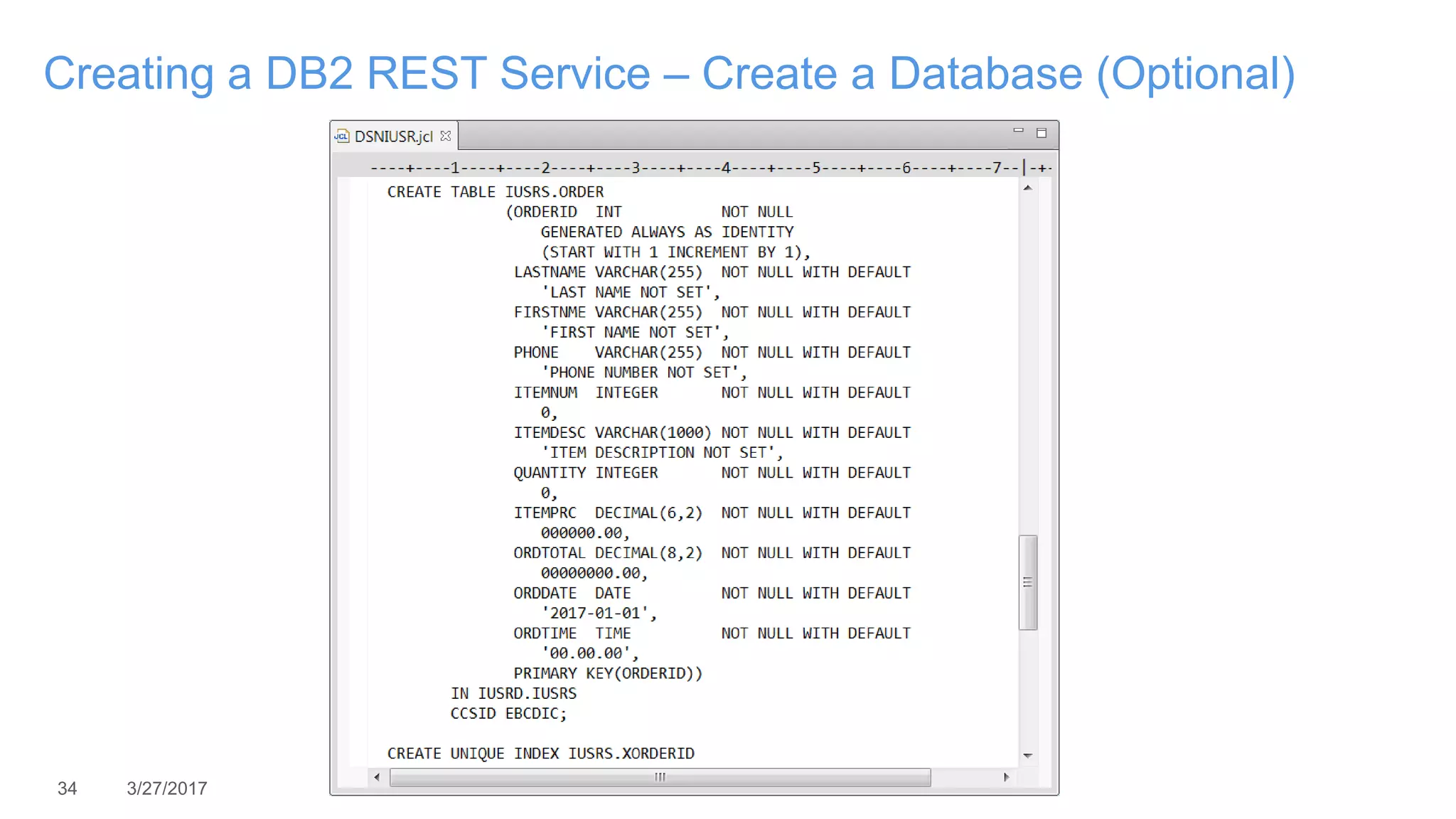 34 3/27/2017
Creating a DB2 REST Service – Create a Database (Optional)
 