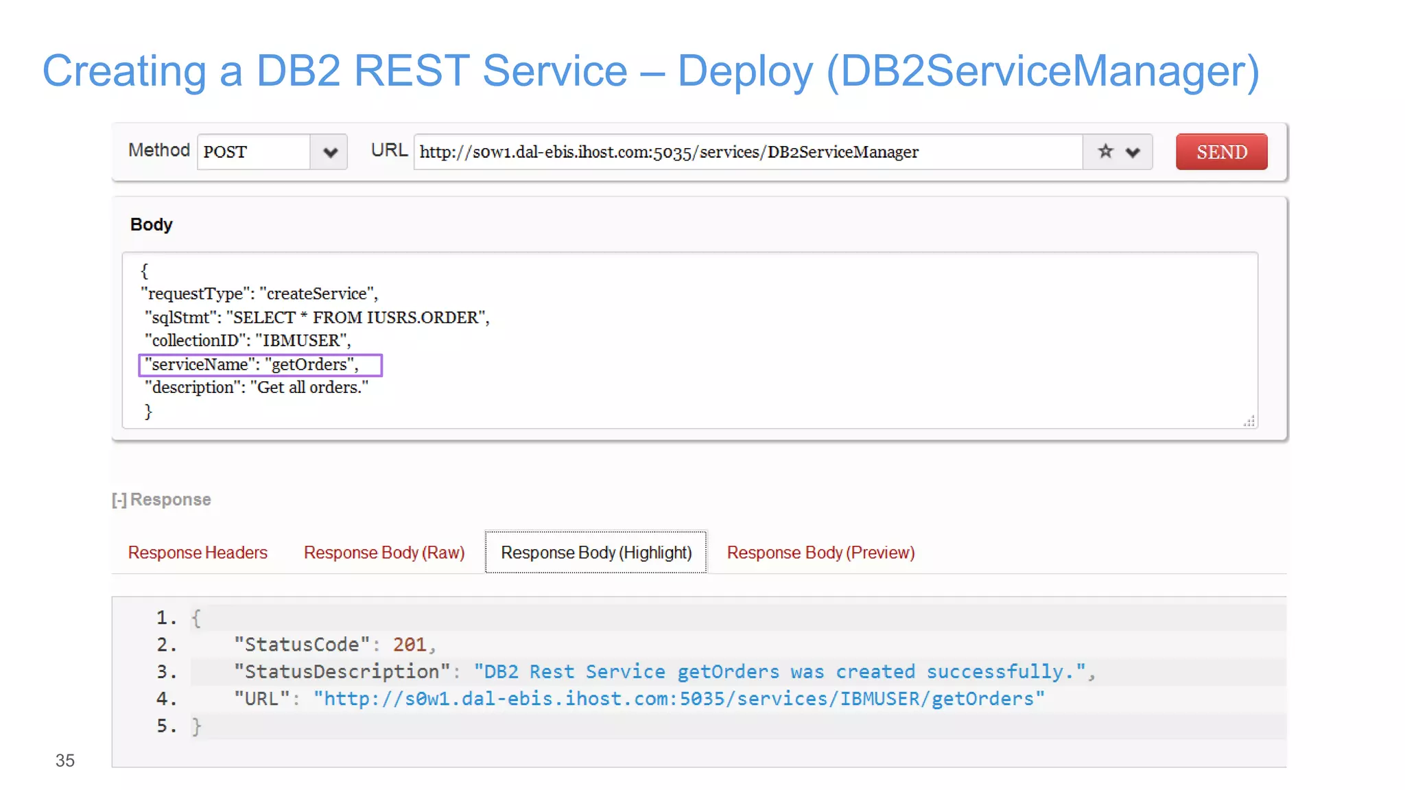 35 3/27/2017
Creating a DB2 REST Service – Deploy (DB2ServiceManager)
 