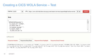 31 3/27/2017
Creating a CICS WOLA Service – Test
 