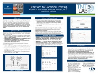 Reactions to Gamified Training
Michael B. Armstrong & Richard N. Landers, Ph.D.
Department of Psychology
Abstract
This study examined the impact of gamification on anticipated reactions to
workplace training, providing a preliminary evaluation of gamified training
design. The moderating effects of experience with games and technology
and attitudes towards the use of games and technology in training were
explored as well. By exploring the effects of gamified training design on
anticipated reactions, evidence can be gathered to support future research
regarding the effects of gamified training on workplace learning, behavioral
change, and organizational results through a full-scale gamified training
system.
Literature Review
Gamification is the use of game elements in non-game contexts in order to
motivate users to behave a certain way (Deterding, Khaled, Nacke, & Dixon,
2011). Examples include:
• Gamifying exercise: Award points to people for losing weight and display
points on a scoreboard so people can see where they stand in relation to
others in a friendly competition.
• Gamifying school: Utilize a fantasy narrative to exchange taking tests for
slaying dragons and exchange projects for epic quests.
• Gamifying work: Distribute badges or ribbons for completing different
training modules. Race to collect them all!
This study explored how effective gamification could be in a potential
workplace training scenario.
• Training design effectiveness can be evaluated by measuring reactions to
training, which impacts learning, behavioral change, and organizational
outcomes (Kirkpatrick, 1996).
• More experience with a technology or system (e.g. video game) means
people have to expend fewer cognitive resources using it than someone
new to that system who is distracted by learning the system (Landers &
Callan, 2012; Sweller, 1988).
• Individual differences (e.g. attitudes) among people differentiate how
each person will react (Kraiger, 2008).
Method and Hypotheses
• 150 participants
• Participants received two different vignettes: The control vignette described a
typical training scenario via lecture and Microsoft PowerPoint. The experimental
vignette described the same training content but via an interactive video game
instead of the lecture and presentation.
• Participants completed surveys measuring reactions to the training scenarios, as well
as experience with technology/games and their attitudes towards technology/games
in the workplace.
Hypothesis 1. Gamified training design will affect anticipated reactions to training.
Hypothesis 2. Experience with games and technology will moderate the relationship
between training design and anticipated reactions. That is, the relationship between
training design and training reactions will be stronger when trainees have more
experience with games and technology.
Hypothesis 3. Trainee attitudes toward the value of games and technology used for
training will moderate the relationship between training design and anticipated
reactions. That is, the relationship between training design and training reactions will be
stronger when trainees have more positive attitudes toward games and technology.
Conclusions
Figure 1. The present model.
Figure 3. Hypothesis 3: Condition x Attitude Interaction.
• Hypothesis 1 was not supported. Overall, anticipated gamified training did not
significantly affect reactions compared to anticipated traditional training.
• Hypotheses 2 and 3 were supported. With higher ratings of experience with
games and attitudes towards using games in work, reactions increased from
anticipated traditional training to anticipated gamified training.
• This study is limited in its generalizability to actual work training designs. The
results reached in this study are based on possible training scenarios instead of
actual training sessions. Future research should measure reactions and learning
outcomes based on gamified training.
• This study found that gamification in work training deserves further study. For
trainees high in experience with games and high in attitudes towards the use of
games in work, gamified training can produce higher reaction ratings, and
possibly learning, behavioral, and organizational outcomes.
References
Deterding, S., Khaled, R., Nacke, L. E., & Dixon, D.
(2011, May 7-12, 2011). Gamification: Toward a
definition. Paper presented at the 2011 Annual
Conference on Human Factors in Computing
Systems (CHI '11), Vancouver, BC, Canada.
Kirkpatrick, D. (1996). Great Ideas Revisited.
Techniques for Evaluating Training Programs.
Revisiting Kirkpatrick's Four-Level Model. Training
and Development, 50(1), 54-59.
Kraiger, K. (2008). Transforming our models of
learning and development: Web-based instruction
as enabler of third-generation instruction.
Industrial and Organizational Psychology, 1(4),
454-467. doi: 10.1111/j.1754-9434.2008.00086.x
Landers, R. N., & Callan, R. C. (2012). Training
evaluation in virtual worlds: Development of a
model. Journal of Virtual Worlds Research,
5(3), 1-20.
Sweller, J. (1988). Cognitive load during problem
solving: Effects on learning. Cognitive
Science, 12(2), 257-285.
Analyses and Results
Hypothesis 1. To test this hypothesis, we regressed training reactions onto
a dummy-coded indicator of condition. Training design condition did not
significantly affect reactions (b = .105, SE = .117, p = .370, R2 = .081).
Hypotheses 2 & 3. To test these hypotheses, we conducted two separate
hierarchical multiple regressions. In Step 1, we regressed reactions onto
condition and moderator variable. In Step 2, we added in the interaction of
condition and moderator. Results can be found in Tables 1 and 2 and are
illustrated in Figures 2 & 3.
Table 2. Regression Results of Hypothesis 3.
0
0.5
1
1.5
2
2.5
3
3.5
4
4.5
5
Traditional Gamification
ReactionstoTraining
Low Experience
High Experience
0
0.5
1
1.5
2
2.5
3
3.5
4
4.5
5
Traditional Gamification
ReactionstoTraining
Low Attitude
High Attitude
Figure 2. Hypothesis 2: Condition x Experience Interaction.
Table 1. Regression Results of Hypothesis 2.
 