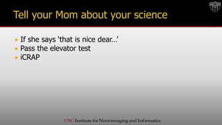  If she says ‘that is nice dear…’
 Pass the elevator test
 iCRAP
 