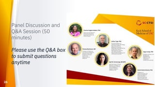 Panel Discussion and
Q&A Session (50
minutes)
Please use the Q&A box
to submit questions
anytime
26
 