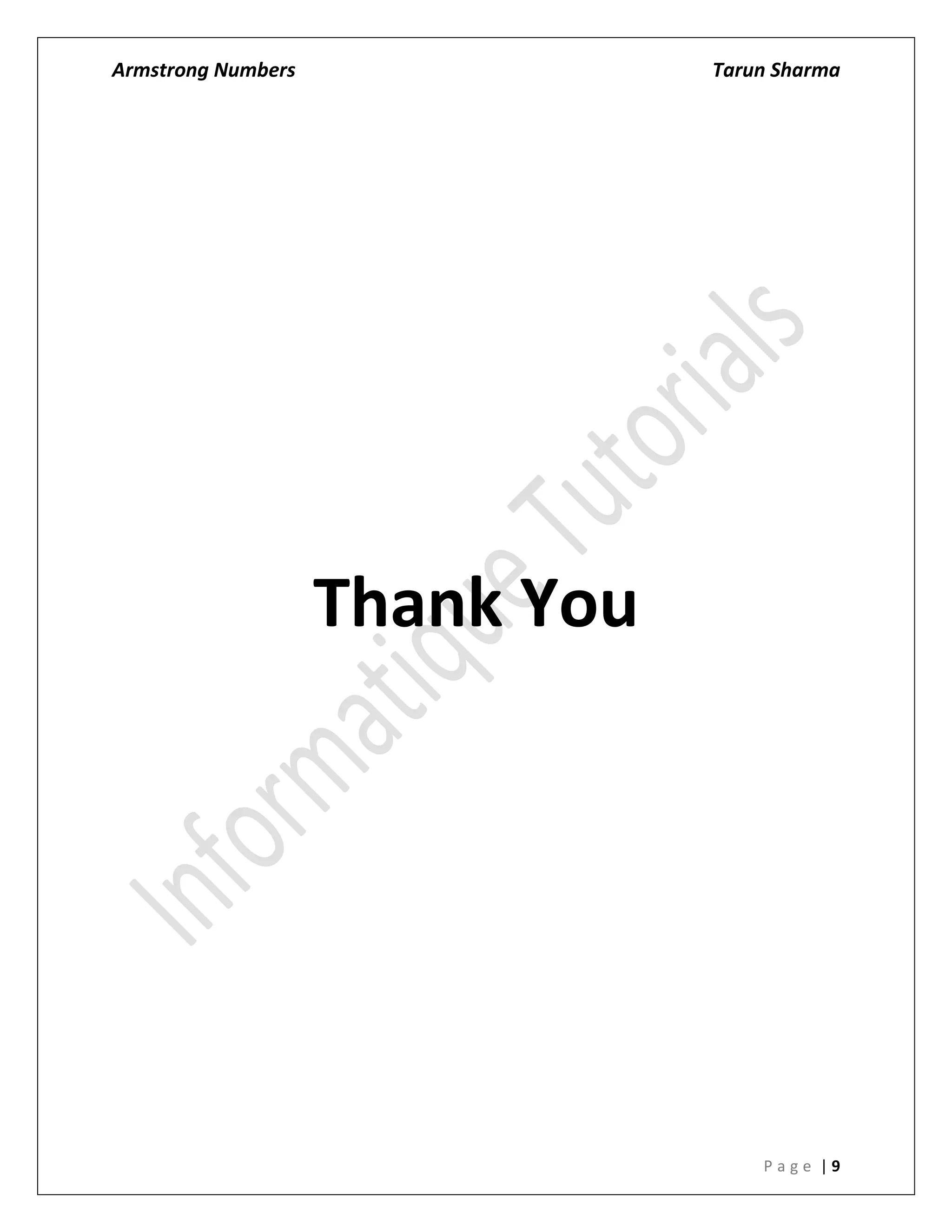 Armstrong Numbers Tarun Sharma
P a g e | 9
Thank You
 