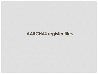 AARCH64 register files
 