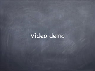Video demo
 