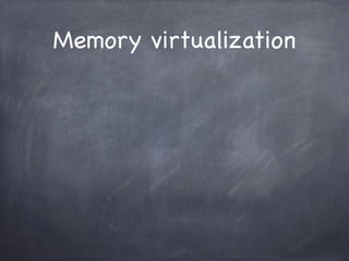 Memory virtualization
 