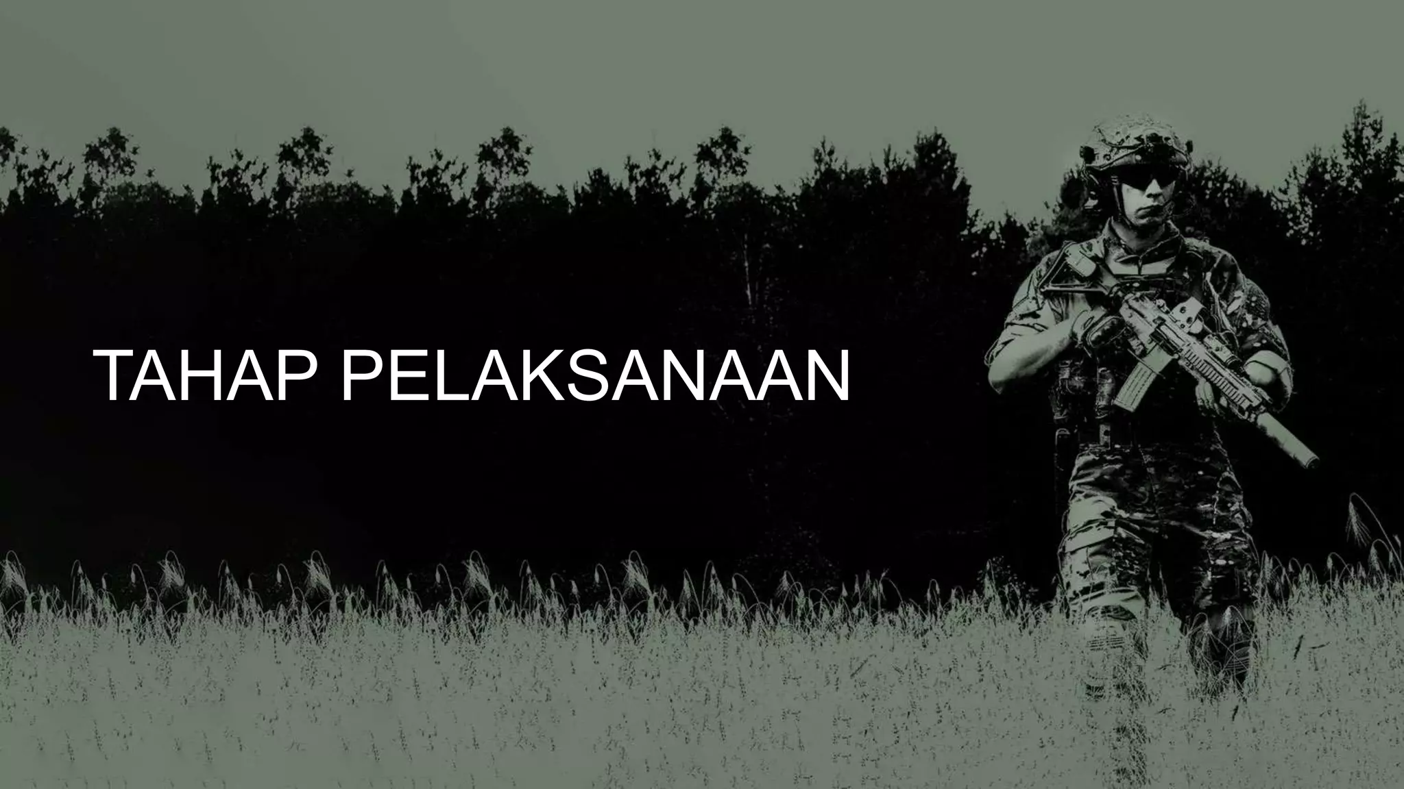 TAHAP PELAKSANAAN
 