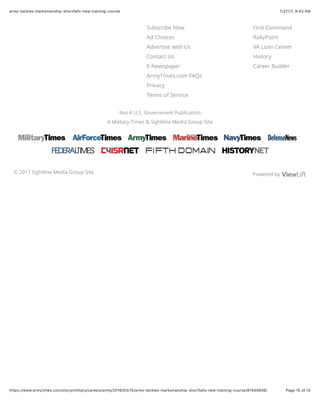 1/27/17, 9(43 AMarmy-tackles-marksmanship-shortfalls-new-training-course
Page 15 of 15https://www.armytimes.com/story/military/careers/army/2016/03/15/army-tackles-marksmanship-shortfalls-new-training-course/81545606/
Subscribe Now
Ad Choices
Advertise with Us
Contact Us
E-Newspaper
ArmyTimes.com FAQs
Privacy
Terms of Service
First Command
RallyPoint
VA Loan Center
History
Career Builder
Not A U.S. Government Publication
A Military Times & Sightline Media Group Site
© 2017 Sightline Media Group Site Powered by
 