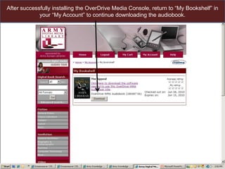 After successfully installing the OverDrive Media Console, return to “My Bookshelf” in your “My Account” to continue downloading the audiobook.