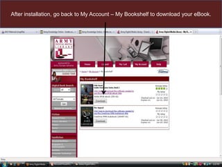 After installation, go back to My Account – My Bookshelf to download your eBook. 
