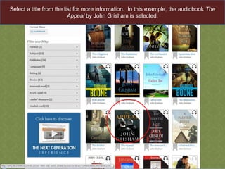 Select a title from the list for more information. In this example, the audiobook The
Appeal by John Grisham is selected.

 
