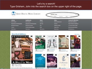 Let‟s try a search!
Type Grisham, John into the search box on the upper right of the page.

 