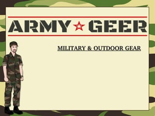 MILITARY & OUTDOOR GEAR
 