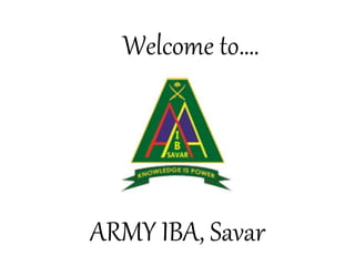 Welcome to….
ARMY IBA, Savar
 
