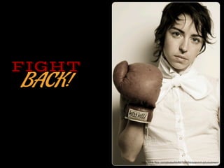 BACK!
FIGHT
http://www.?ickr.com/photos/kk/697506354/sizes/o/in/photostream/
 