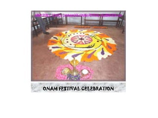 ONAM FESTIVAL CELEBRATION
 