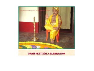 ONAM FESTIVAL CELEBRATION
 
