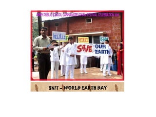 SKIT – WORLD EARTH DAY
 
