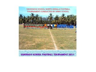 SAHODAYA SCHOOL FOOTBALL TOURNAMENT 2011
 