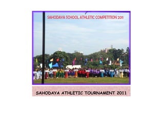 SAHODAYA ATHLETIC TOURNAMENT 2011
 