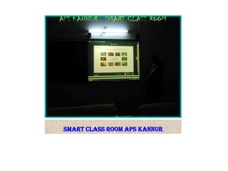 SMART CLASS ROOM APS KANNUR
 
