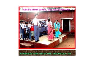 RETIREMENT FUNCTION OF MRS. SAKUNTHALA TGT
 