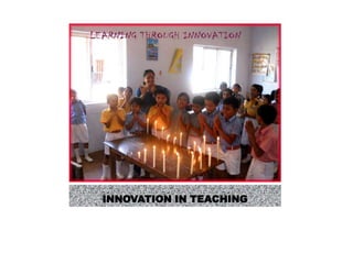INNOVATION IN TEACHING
 